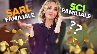 SCI familiale ou SARL de famille ? Nos astuces pour bien choisir !