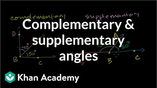 Complementary and supplementary angles | Angles and intersecting lines | Geometry | Khan Academy