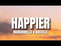 (Lyrics) Happier - Marshmello ft. Bastille