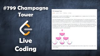 Champagne Tower | Live Coding with Explanation | Leetcode - 799