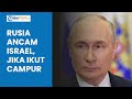 Putin Ancam Israel Jika Kirim Rudal Patriot ke Ukraina: Akan Serang Tel Aviv Jika Ikut Campur