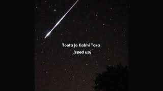 Toota Jo Kabhi Tara [sped up] - Atif Aslam (A Flying Jatt)