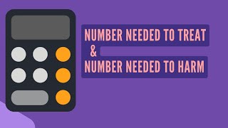 Number Needed to Treat (NNT) and Number Needed to Harm (NNH)