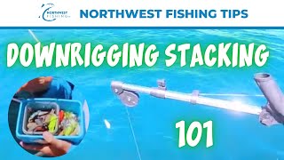 Downrigger Stacking Techniques