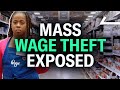 EXPOSED: Wage Theft at One of America’s Largest Employers