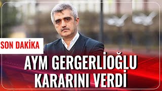 AYM'den Gergerlioğlu Kararı | Haber Aktif