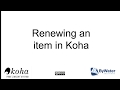 Renewing Item in Koha