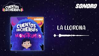 5. Cuentos Increíbles Monstruario - La Llorona - Episodio 5