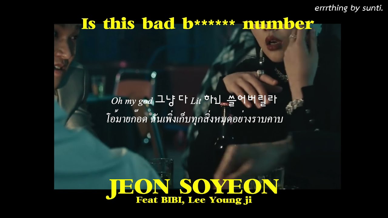 [Thaisub] JEON SOYEON (Feat. BIBI, Lee Young Ji ) - Is This Bad B ...