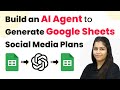 How to Build an AI Agent to Auto-Generate Google Sheets Social Media Plans