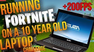 Running Fortnite On A 10 Year Old Laptop Increase Fps On - running fortnite on a 10 year old laptop increase fps on amd and