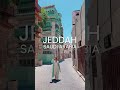 The Beauty of Jeddah, Saudi Arabia