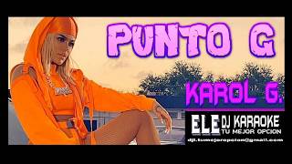 Punto G * Karol G. /KARAOKE/ ELE DJK DEMO