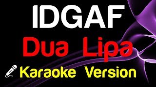 🎤 Dua Lipa - IDGAF Karaoke Lyrics - King Of Karaoke
