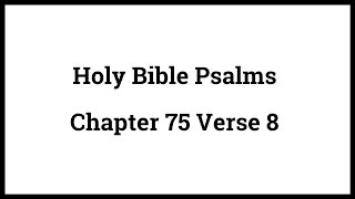 Holy Bible Psalms 75:8