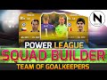 TEAM OF GOALKEEPERS 3! - FIFA Power League Squad Builder 5!