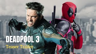 Marvel Studios' DEADPOOL 3 - Teaser Trailer (2024) Ryan Reynolds & Hugh Jackman's Wolverine Back