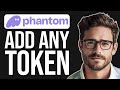 How To Add Token On Phantom Wallet (2024)