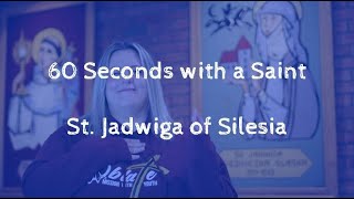 St. Jadwiga of Silesia (60 Seconds with a Saint)