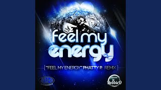 Feel My Energy (Phatty P Remix)