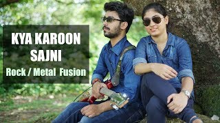 Kya Karoon Sajni | Rock Fusion | Angana and Ayon | KRS