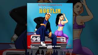 Mr Chumps - Hustlin (Official Audio)