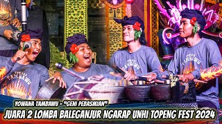 JUARA 2 BALEGANJUR NGARAP YOWANA TAMBAWU | LOMBA BALEGANJUR NGARAP UNHI TAHUN 2024