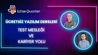 Test Mesleği ve Kariyer Yolu - Ücretsiz Yazılım Testi Dersleri | Wise Quarter