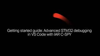 Getting started: Advanced STM32 debugging in VS Code with IAR C-SPY