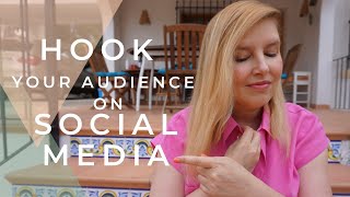 HOW TO HOOK YOUR AUDIENCE ON SOCIAL MEDIA