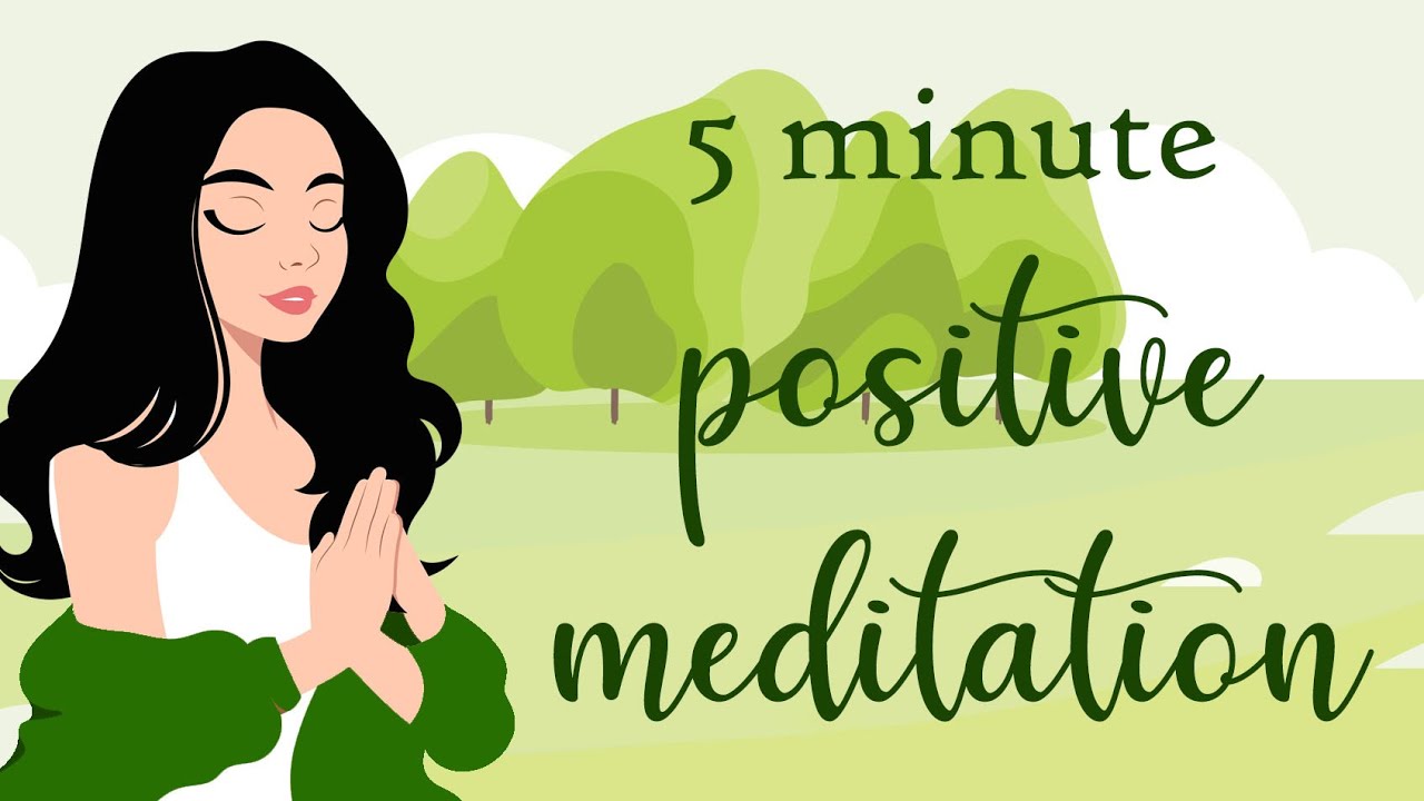 A Positive Five Minute Guided Meditation - YouTube