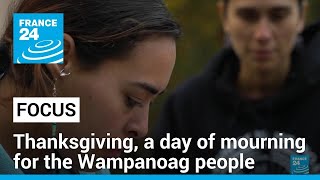 US festival of Thanksgiving, a day of mourning for the Wampanoag people • FRANCE 24 English