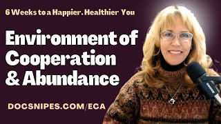 Creating Environments of Abundance & Cooperation | 6 Weeks to a Happier You Quickstart Guide