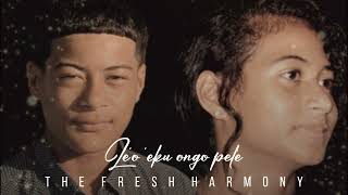 LE'O 'EKU ONGO PELE | AVI DOV \u0026 MELETIOLA | The Fresh Harmony | 2k23