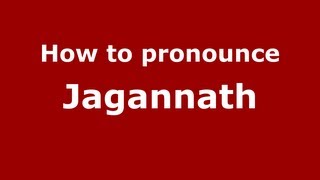 How to Pronounce Jagannatha - PronounceNames.com