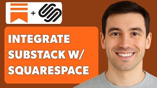 How To Integrate Substack With Squarespace [2025 Guide]