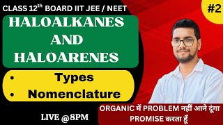 Haloalkanes and Haloarenes (L-2) Types and Nomenclature (Class 12th board/IIT JEE/NEET)