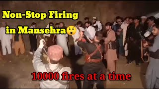 Non-stop Firing💥in Mansehra || On Wedding💝 || 10000💨 fires at a time