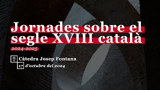 Jornades sobre el segle XVIII català. Jornades en homenatge al professor Jaume Torras Elias.