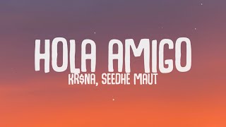 Hola Amigo - KR$NA, Seedhe Maut | Lyrics | Lyrical Resort Hindi