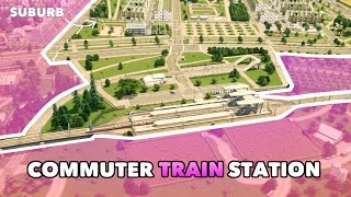 Designing a Suburban Commuter Rail Station in Cities: Skylines | Public Transit Hub