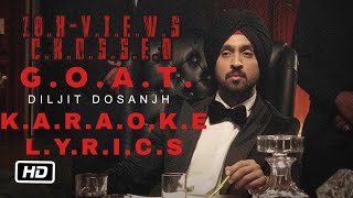 Diljit Dosanjh - G.O.A.T. (Official Karaoke + Lyrical)