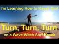 KEp 5: Turn, Turn, Turn on a Wave Witch Surf Kayak