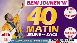 BENI JOUNEN'W|| DIMANCHE D'ONCTION|| JOUR-36|| 40 MATIN (JEÛNE SACS)|| PLM AMEN 3 FOIS.....