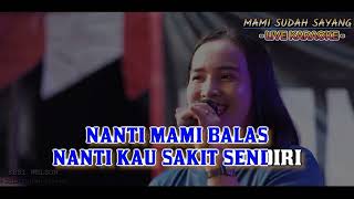 VERSI KARAOKE ◽ SUSI WELSON 🔴 MAMI SUDAH SAYANG \u0026 RANTAI AMAS 🔴 SUMAZAU HEBOH 2024 🔴 CMB MURUT