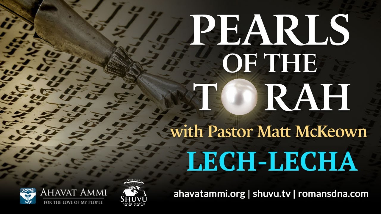 Pearls Of The Torah For Parashat Lech Lecha - Leave Your Old Life ...