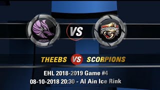 EHL 2018-2019 G#4 ( THEEBS Vs SCORPIONS)