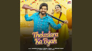 Thekedara Ka Byah (feat. Shivani Yadav)