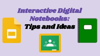 Tips and Ideas for Digital Interactive Notebooks Using Google Slides