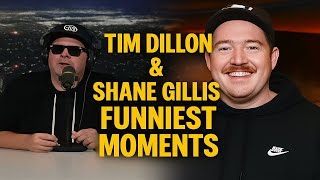 Shane Gillis & Tim Dillons Funniest Moments